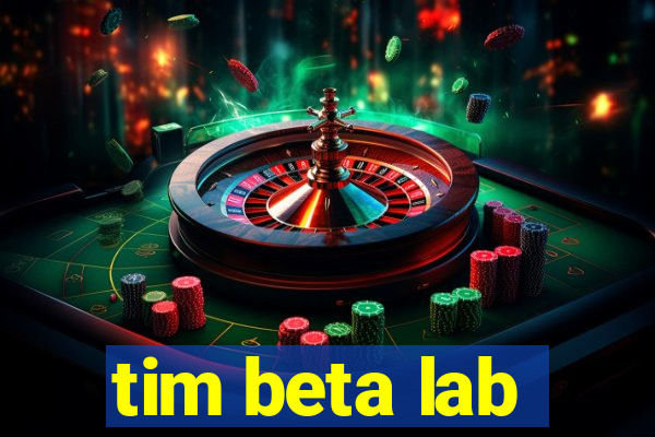 tim beta lab